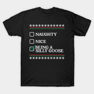 Naughty Nice Being A Silly Goose Funny Christmas Xmas T-Shirt